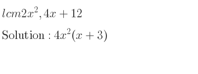 The solution to lcm 2x^2,4x+12 is 4x^2(x+3)